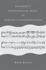 Rene Rusch, René Rusch - Schubert''s Instrumental Music and Poetics of Interpretation