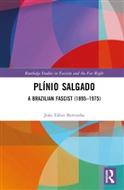 João Fábio Bertonha, Joao Fabio (Universidade Estadual De Mar Bertonha, Joao Fabio (Universidade Estadual de Maringa Bertonha - Plinio Salgado