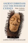 Laura Salah Nasrallah, Laura Salah (Yale University Nasrallah, Nasrallah Laura Salah - Ancient Christians and the Power of Curses