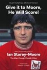 Richard Harrison, Stuart Humphreys - Give it to Moore; He Will Score!