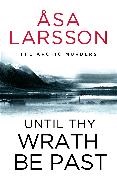 197 Larsson, Asa Larsson, Åsa Larsson,  sa, Laurie Thompson - Until Thy Wrath Be Past - The Arctic Murders - atmospheric Scandi murder mysteries