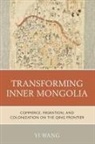 Yi Wang - Transforming Inner Mongolia