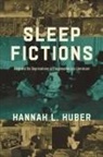 Hannah L. Huber - Sleep Fictions