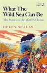 Helen Scales - What the Wild Sea Can Be