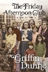Griffin Dunne, Dunne Griffin - The Friday Afternoon Club