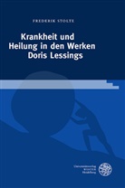 Frederik Stolte - Krankheit und Heilung in den Werken Doris Lessings