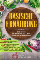 Lilly Koch, Lilly Koch - Basische Ernährung Kochbuch mit über 150 basischen Rezepten