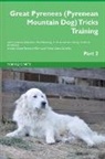 Training Central - Great Pyrenees (Pyrenean Mountain Dog) Tricks Training Great Pyrenees Tricks & Games Training Tracker & Workbook. Includes