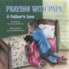 Yvonne Griffith-Orr - PRAYING WITH PAPA