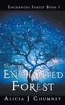 Alicia J. Chumney - Into the Enchanted Forest