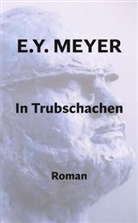 E Y Meyer, E. Y. Meyer - In Trubschachen