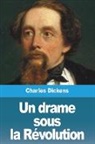 Charles Dickens - Un drame sous la Révolution