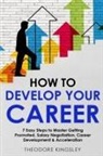Theodore Kingsley - How to Develop Your Career