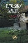 Por el Espíritu António Carlos, Vera Lúcia Marinzeck de Carvalho, J. Thomas MSc. Saldias - El Talismán Maldito