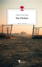 Fabian von der Burg, Fabian von der Burg - Der Flicken. Life is a Story - story.one