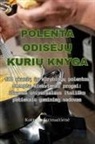 Kotryna ¿trimaitien¿ - POLENTA ODIS¿J¿ KURI¿ KNYGA