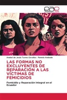 Pamela Andrade, Anabel de Jesús Torres Cevallos - LAS FORMAS NO EXCLUYENTES DE REPARACIÓN A LAS VÍCTIMAS DE FEMICIDIOS