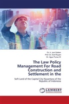 Dr. Ir. Juni Gultom, Ir. Juni Gultom, Agus Purwo W, Dr. Agus Purwo W, Esti Royani - The Law Policy Management For Road Construction and Settlement in the