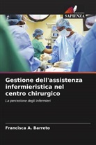 Francisca A. Barreto - Gestione dell'assistenza infermieristica nel centro chirurgico