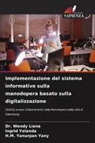 Dr. Wendy Liana, Wendy Liana, H. M. Yanurpan Yany, H.M. Yanurpan Yany, Ingrid Yolanda - Implementazione del sistema informativo sulla manodopera basato sulla digitalizzazione