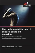 Caren Danuza S. de Lima - Finché la malattia non ci separi: corpo ed emozioni