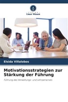 Elsida Villalobos - Motivationsstrategien zur Stärkung der Führung