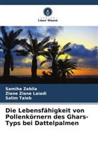 Salim Taieb, Samiha Zebila, Ziane Ziane Laiadi - Die Lebensfähigkeit von Pollenkörnern des Ghars-Typs bei Dattelpalmen