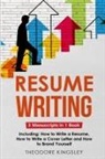 Theodore Kingsley - Resume Writing