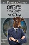 K. Dwight Cavner - Cowboys, City Boys, and Atta Boys