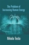 Nikola Tesla - The Problem of Increasing Human Energy