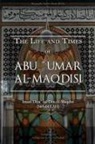 Imam Abu `Umar Al-Maqdisi - The Life and Times of Abu `Umar Al-Maqdisi