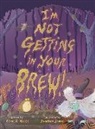 Jennifer Rees, Stephen Stone, Carol A Wulff, Carol A. Wulff, Stephen Stone, Jennifer Rees - I'm Not Getting In Your Brew!