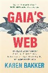 Karen Bakker - Gaia's Web