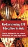 John Adamson, Steven Herder, Theron Muller - Re-Envisioning EFL Education in Asia
