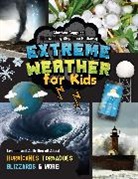 Matthew Cappucci, Stephanie Hathaway - Extreme Weather for Kids