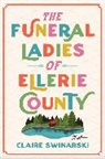 Claire Swinarski - The Funeral Ladies of Ellerie County