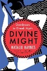 Natalie Haynes - Divine Might