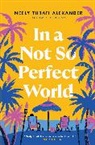 Neely Tubati Alexander - In a Not So Perfect World