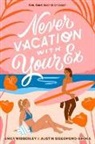 Austin Siegemund-Broka, Emily Wibberley - Never Vacation with Your Ex