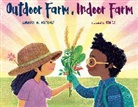 Xin Li, Lindsay H. Metcalf - Outdoor Farm, Indoor Farm