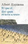 Albert Espinosa - El que et diré quan et torni a veure