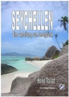 Heike Mallad - Seychellen - Eine Anleitung zum Inselglück