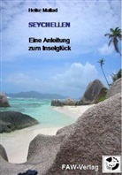 Heike Mallad, Heike Mallad - Seychellen - Eine Anleitung zum Inselglück