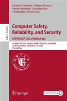 Friedemann Bitsch, Jérémie Guiochet, Matthieu Roy, Erwin Schoitsch, Erwin Schoitsch et al, Stefano Tonetta - Computer Safety, Reliability, and Security. SAFECOMP 2023 Workshops