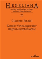 Giacomo Rinaldi, Helmut Schneider - Kasseler Vorlesungen über Hegels Kunstphilosophie