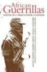 Christopher Clapham, Christopher Clapham - African Guerrillas