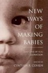 Cynthia B. Cohen, Cynthia B. Cohen - New Ways of Making Babies