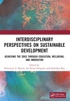 Dimitrios A. Oruganti Karras, Dimitrios A. Karras, Karras Dimitrios A., Sai Kiran Oruganti, Sudeshna Ray, Ray Sudeshna - Interdisciplinary Perspectives on Sustainable Development