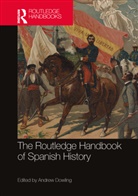 Andrew (Cardiff University) Dowling, Andrew Dowling, Dowling Andrew - Routledge Handbook of Spanish History