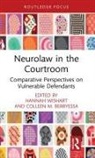 Hannah Berryessa Wishart, Colleen M. Berryessa, Hannah Wishart - Neurolaw in the Courtroom